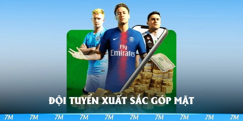 Những đội tuyển xuất sắc sẽ góp mặt